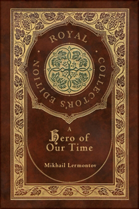 Hero of Our Time (Royal Collector's Edition) (Annotated) (Case Laminate Hardcover with Jacket)