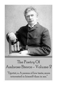 Ambrose Bierce - The Poetry Of Ambrose Bierce - Volume 2