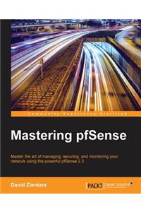 Mastering pfSense -