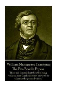 William Makepeace Thackeray - The Fitz-Boodle Papers: "There are thousands of thoughts lying within a man that he does not know till he takes up the pen and writes."