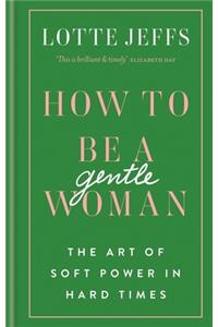 How to be a Gentlewoman