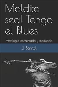 Maldita Sea! Tengo El Blues