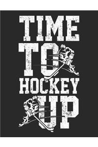 Time To Hockey Up