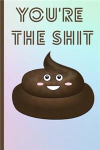 You're the Shit