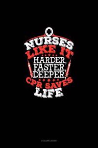 Nurses Like It Harder, Faster, Deeper, CPR Saves Lives