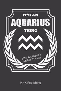 It's an Aquarius Thing You Wouldn't Understand