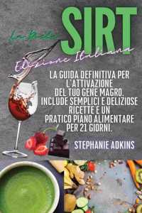 La Dieta Sirt (Sirtfood Diet Italian Edition)