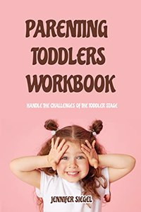 Parenting Toddlers Workbook