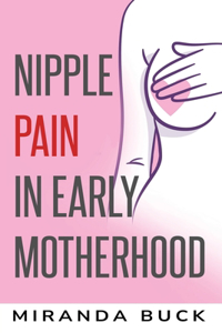 Nipple Pain in Early Motherhood