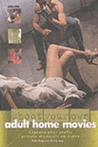 SHOOT YOUR OWN ADULT HOME MOVIES