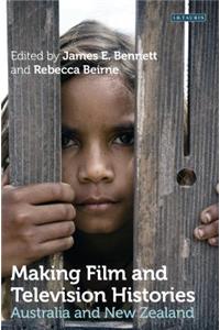 Making Film and Television Histories