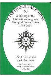 History of the International Anglican Liturgical Consultations 1983-2007