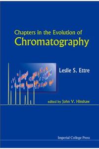 Chapters In The Evolution Of Chromatography