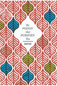 The Poison That Purifies You