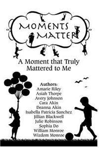 Moments Matter