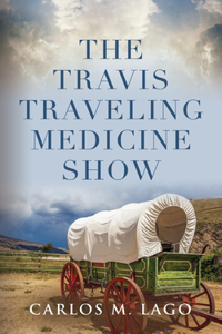 Travis Traveling Medicine Show