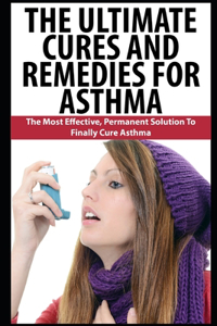 Ultimate Cures And Remedies For Asthma