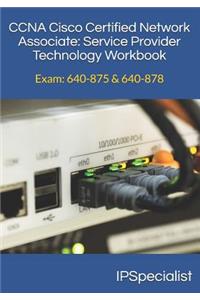 CCNA Cisco Certified Network Associate Service Provider Technology Workbook