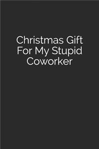 Christmas Gift For My Stupid Coworker