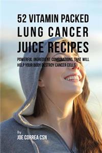 52 Vitamin Packed Lung Cancer Juice Recipes