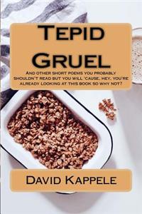 Tepid Gruel