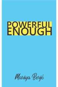 Powerful Enough