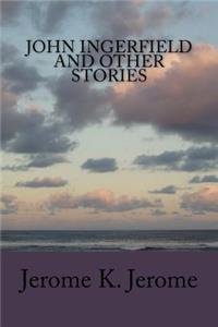 John Ingerfield and Other Stories