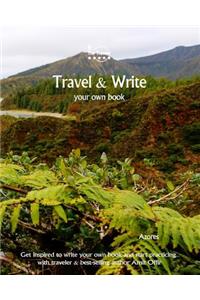 Travel & Write Your Own Book, Blog and Stories - Azores