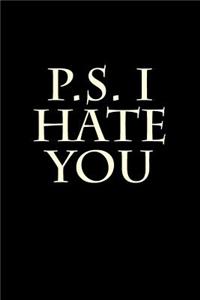 P.S. I Hate You