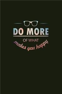 Do More Of What Make You Happy
