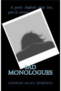 Sad Monologues