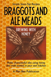 Braggots and Ale Meads: Brewing with Honey