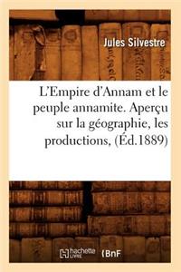 L'Empire d'Annam Et Le Peuple Annamite. Aperçu Sur La Géographie, Les Productions, (Éd.1889)