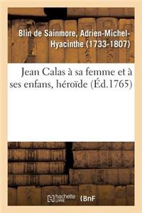 Jean Calas À Sa Femme Et À Ses Enfans, Héroïde