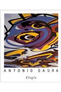 Antonio Saura: Elegia