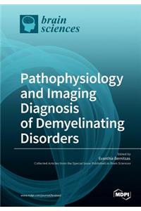 Pathophysiology and Imaging Diagnosis of Demyelinating Disorders