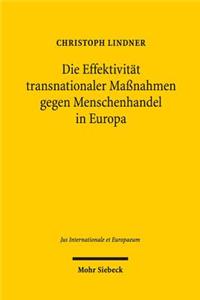 Die Effektivität transnationaler Maßnahmen gegen Menschenhandel in Europa