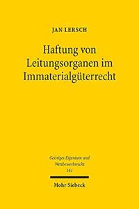 Haftung von Leitungsorganen im Immaterialguterrecht