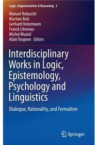 Interdisciplinary Works in Logic, Epistemology, Psychology and Linguistics