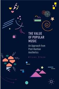 The Value of Popular Music: An Approach from Post-Kantian Aesthetics