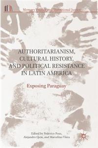 Authoritarianism, Cultural History, and Political Resistance in Latin America
