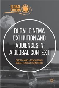 Rural Cinema Exhibition and Audiences in a Global Context