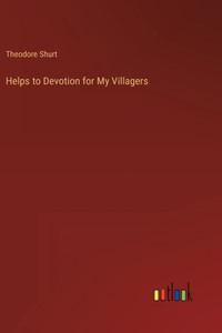 Helps to Devotion for My Villagers