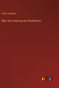 Über den Ursprung der Nordfriesen