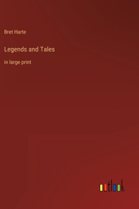 Legends and Tales: in large print