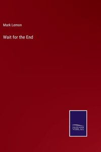 Wait for the End
