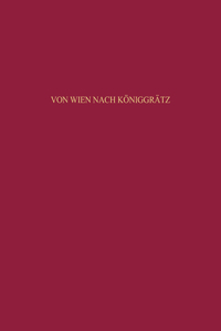 Von Wien nach Königgrätz