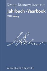 Jahrbuch Des Simon-Dubnow-Instituts / Simon Dubnow Institute Yearbook XIII/2014