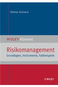Risikomanagement - Grundlagen, Instrumente, Fallbeispiele