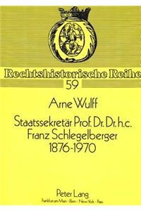 Staatssekretaer Prof. Dr. Dr. H.C. Franz Schlegelberger, 1876-1970
